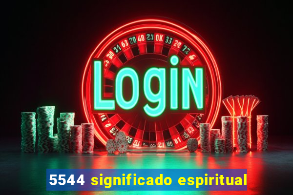 5544 significado espiritual